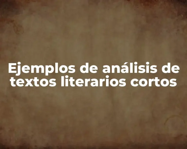 Ejemplos de análisis de textos literarios cortos