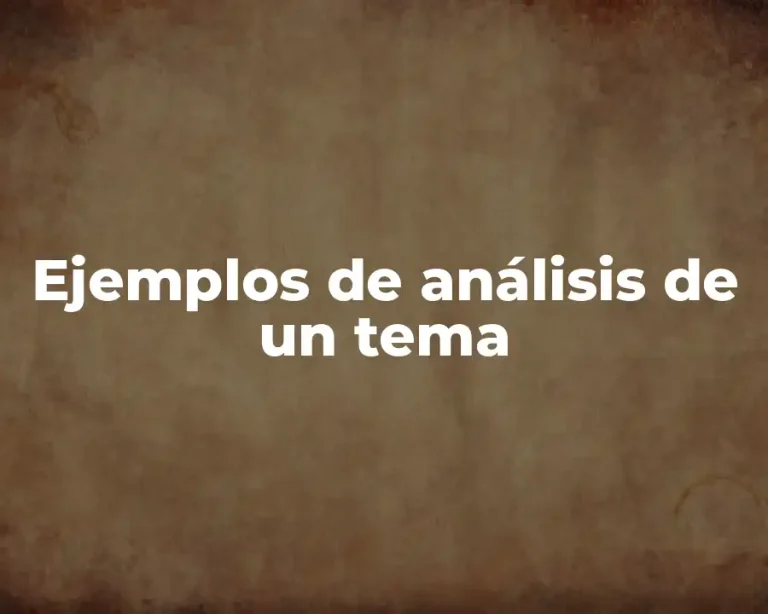 Ejemplos de análisis de un tema