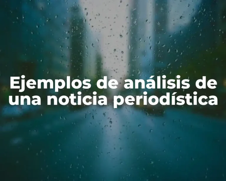 Ejemplos de análisis de una noticia periodística