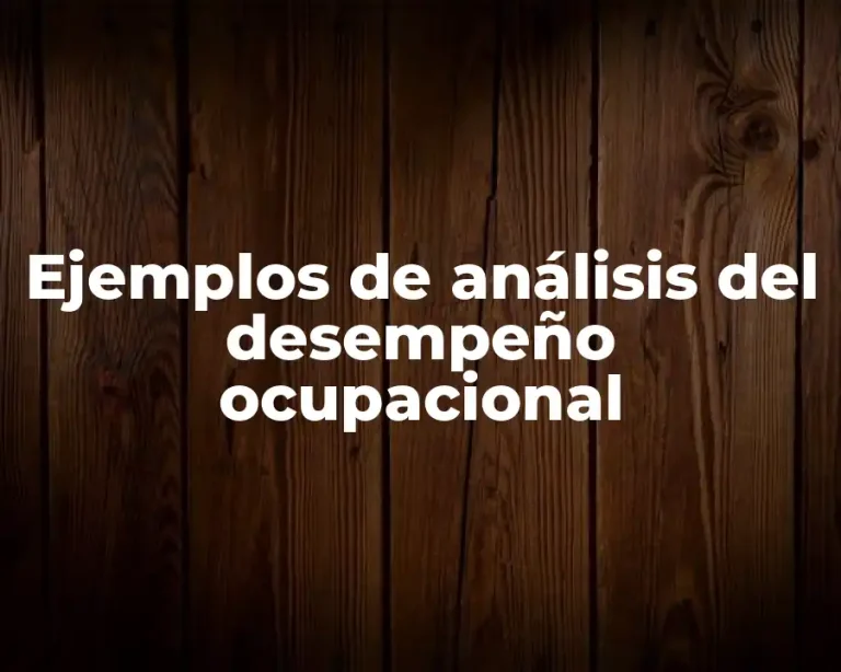 Ejemplos de análisis del desempeño ocupacional