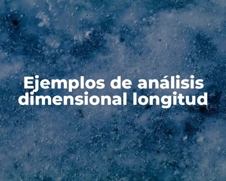 Ejemplos de análisis dimensional longitud