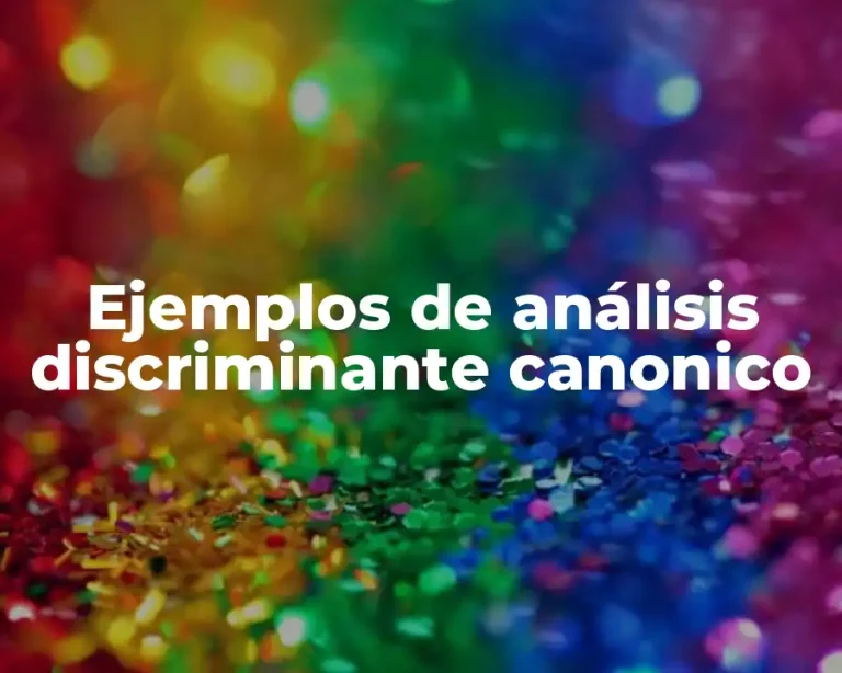 Ejemplos de análisis discriminante canonico