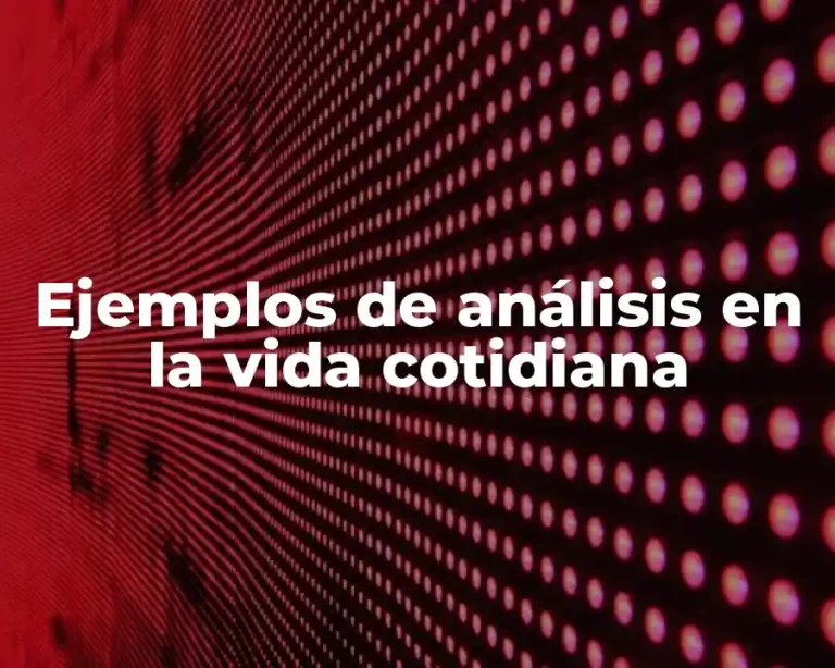 Ejemplos de análisis en la vida cotidiana