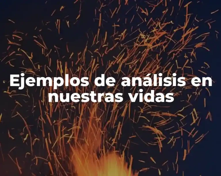 Ejemplos de análisis en nuestras vidas