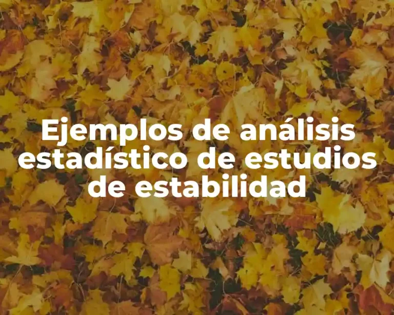 Ejemplos de análisis estadístico de estudios de estabilidad