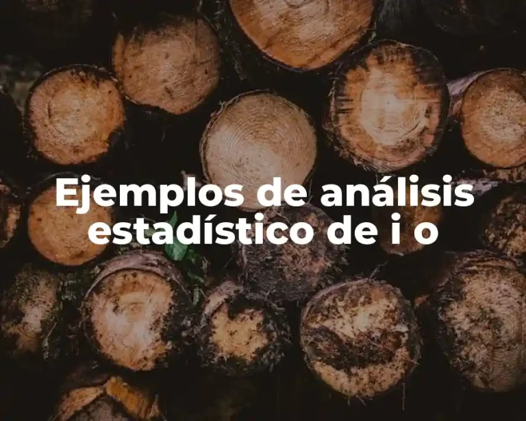 Ejemplos de análisis estadístico de i o