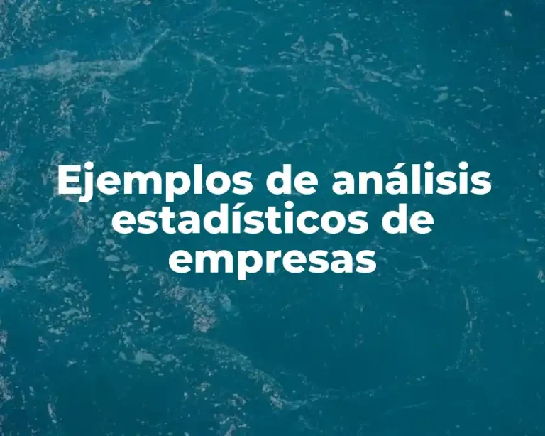 Ejemplos de análisis estadísticos de empresas