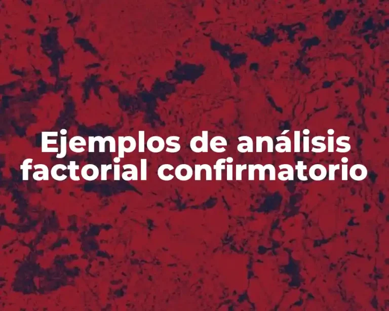 Ejemplos de análisis factorial confirmatorio