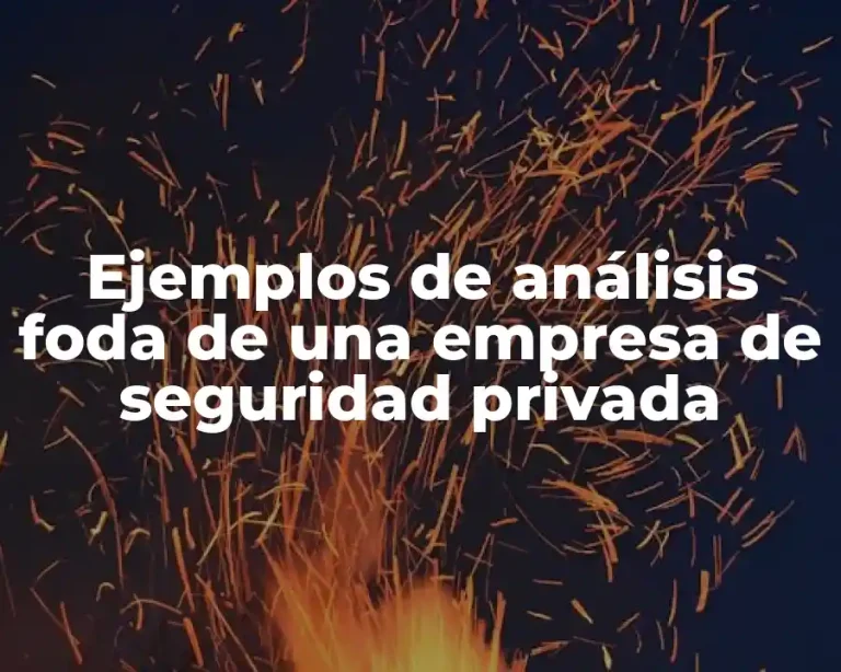 Ejemplos de análisis foda de una empresa de seguridad privada