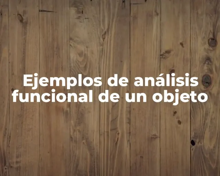 Ejemplos de análisis funcional de un objeto