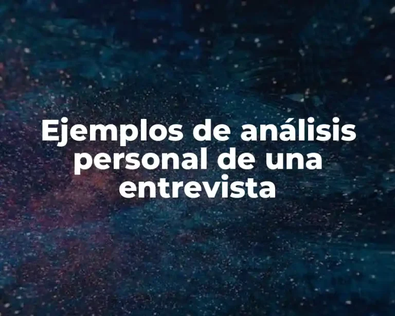 Ejemplos de análisis personal de una entrevista