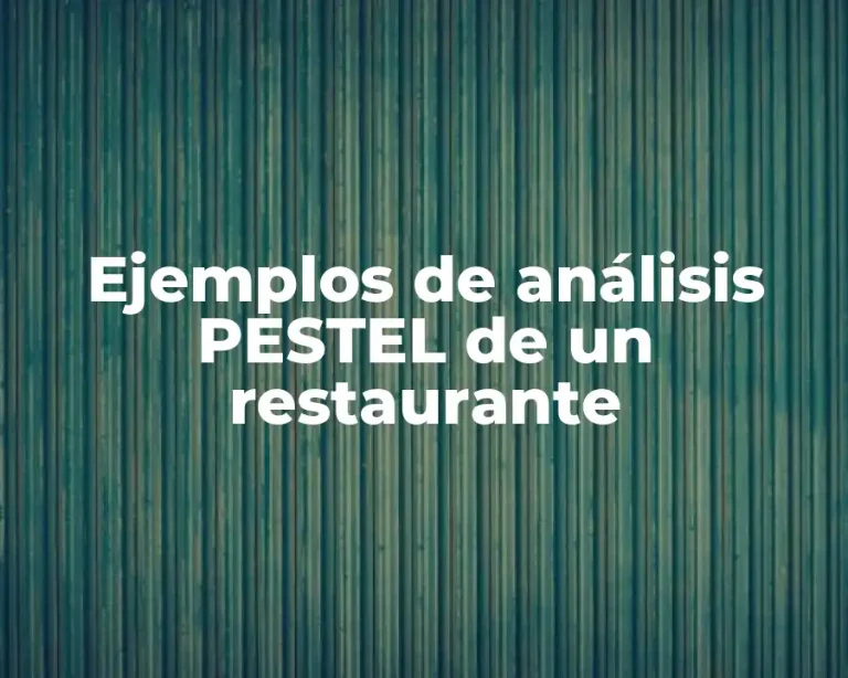 Ejemplos de análisis PESTEL de un restaurante