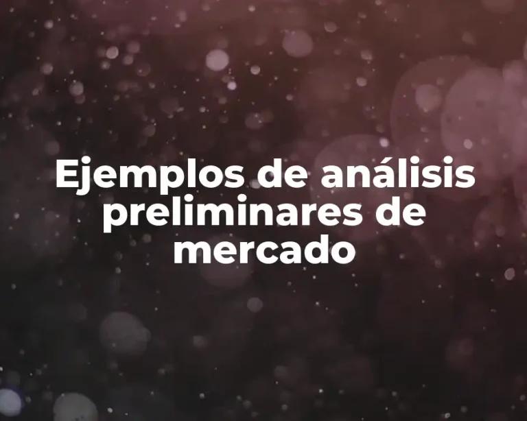 Ejemplos de análisis preliminares de mercado