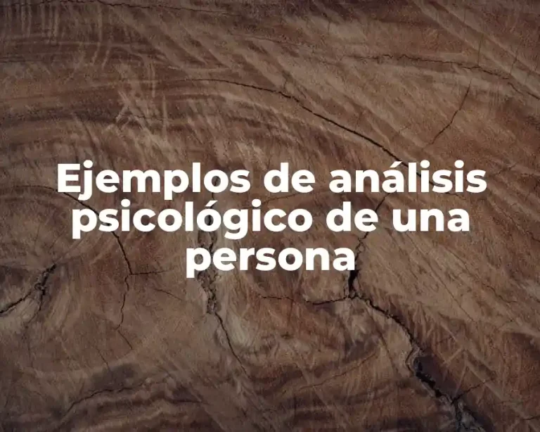Ejemplos de análisis psicológico de una persona