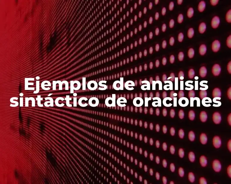 Ejemplos de análisis sintáctico de oraciones