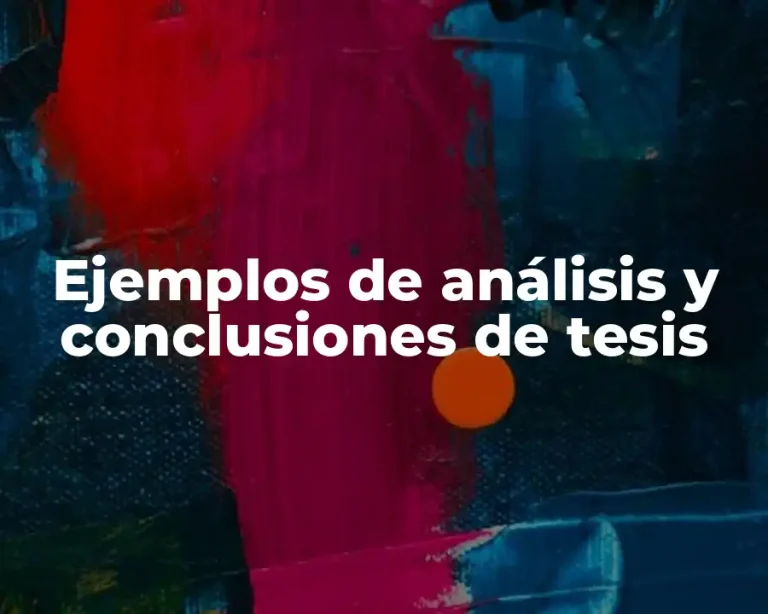 Ejemplos de análisis y conclusiones de tesis
