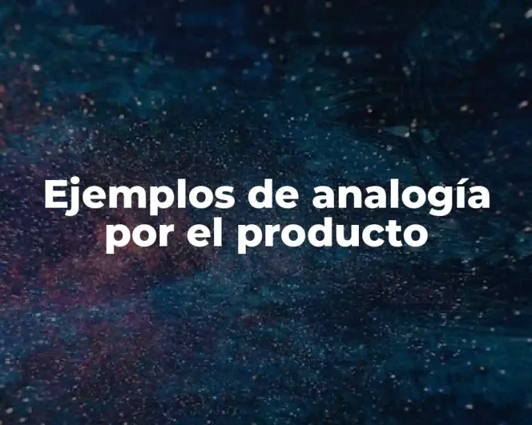 Ejemplos de analogía por el producto