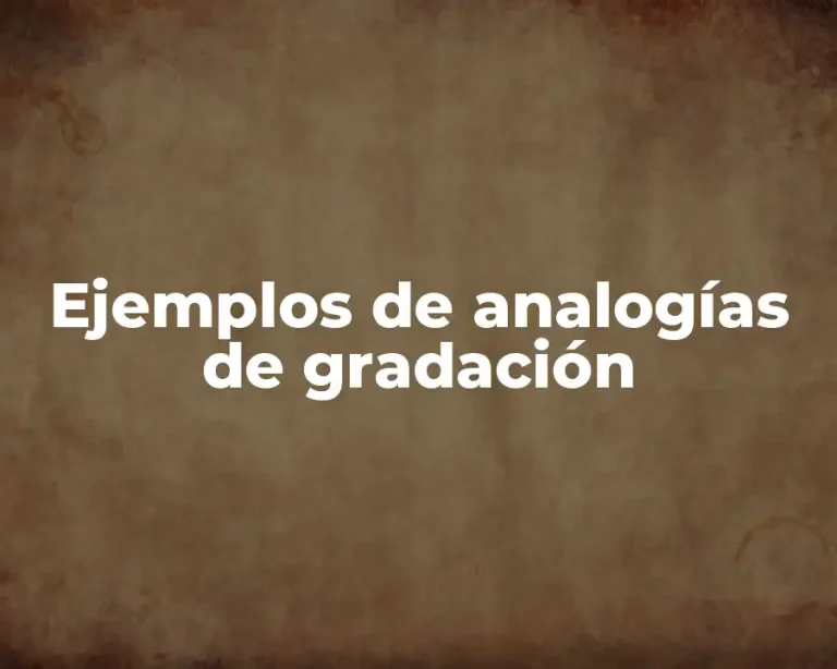 Ejemplos de analogías de gradación