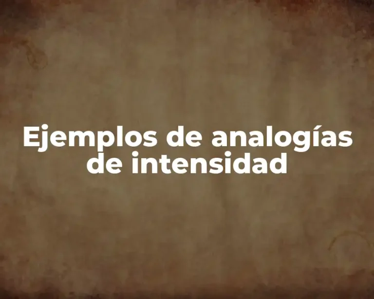 Ejemplos de analogías de intensidad