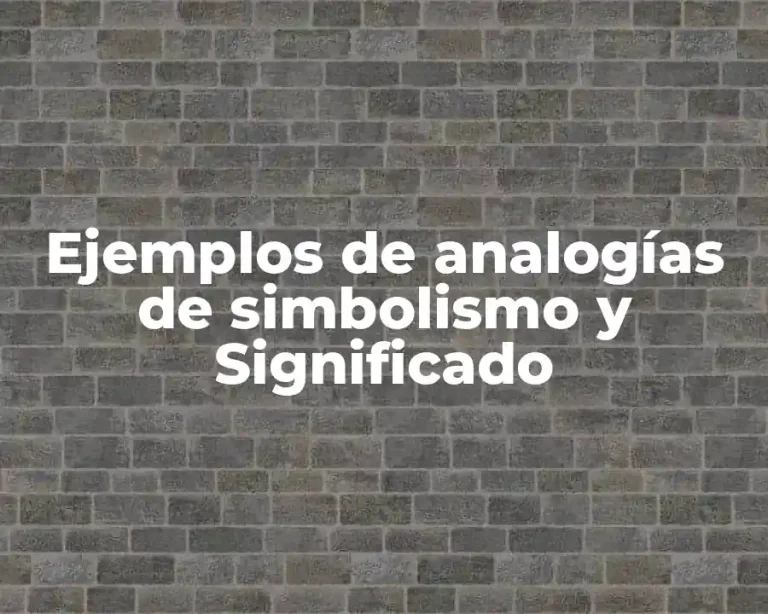 Ejemplos de analogías de simbolismo y Significado