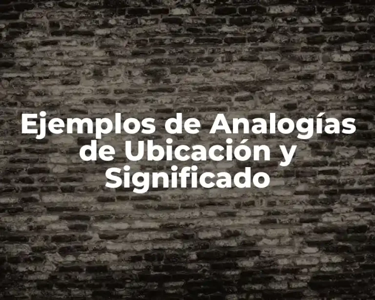 Ejemplos de Analogías de Ubicación y Significado