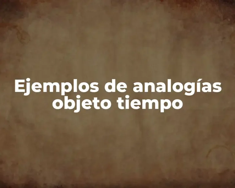Ejemplos de analogías objeto tiempo