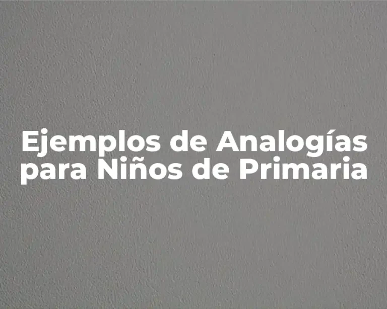 Ejemplos de Analogías para Niños de Primaria