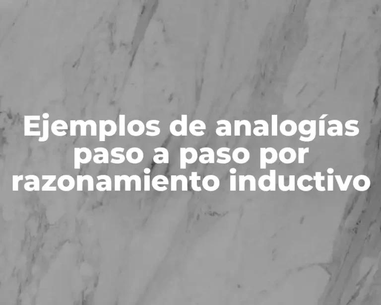 Ejemplos de analogías paso a paso por razonamiento inductivo