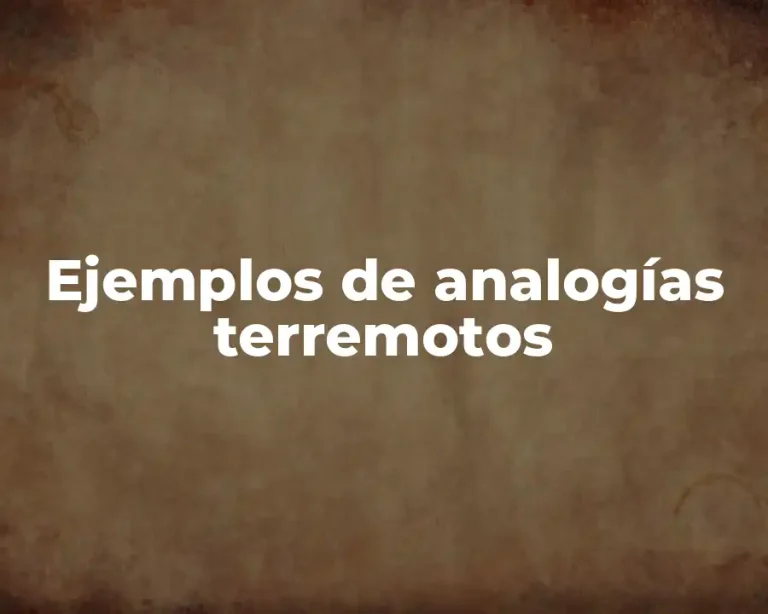 Ejemplos de analogías terremotos