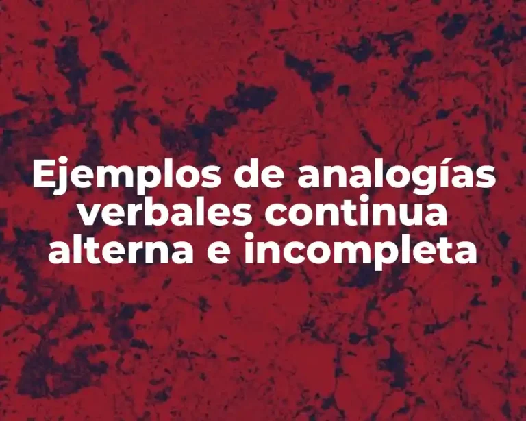 Ejemplos de analogías verbales continua alterna e incompleta