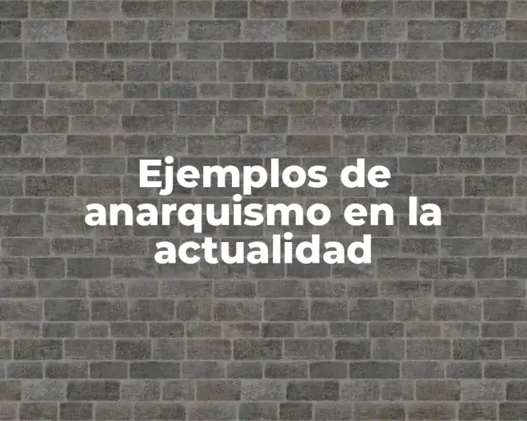 Ejemplos de anarquismo en la actualidad