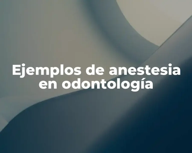 Ejemplos de anestesia en odontología