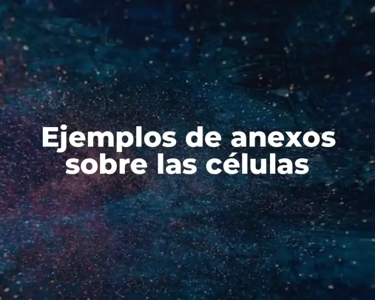 Ejemplos de anexos sobre las células