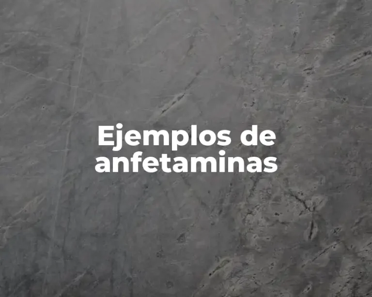 Ejemplos de anfetaminas