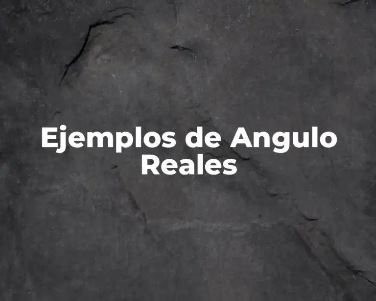 Ejemplos de Angulo Reales