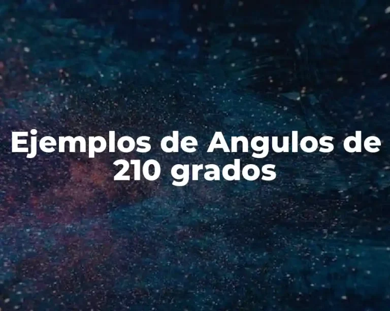 Ejemplos de Angulos de 210 grados