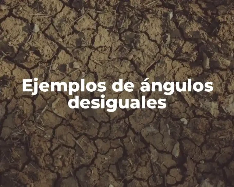 Ejemplos de ángulos desiguales