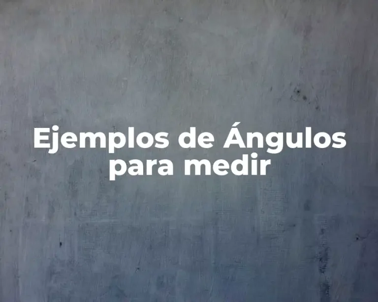 Ejemplos de Ángulos para medir