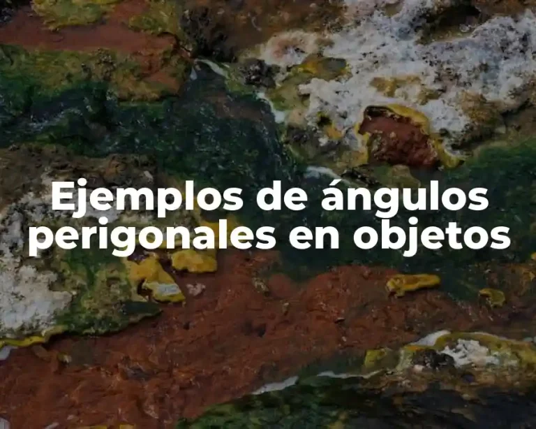 Ejemplos de ángulos perigonales en objetos