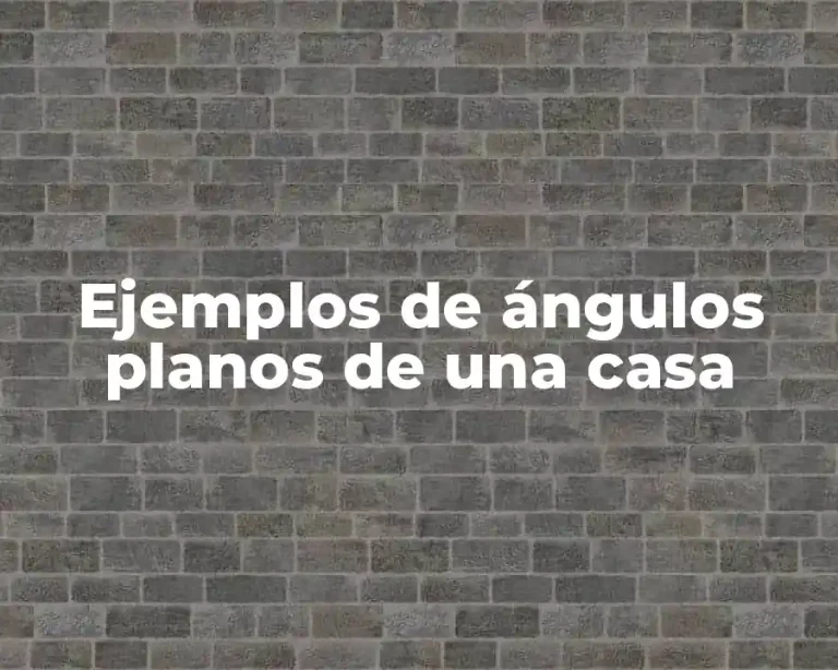 Ejemplos de ángulos planos de una casa