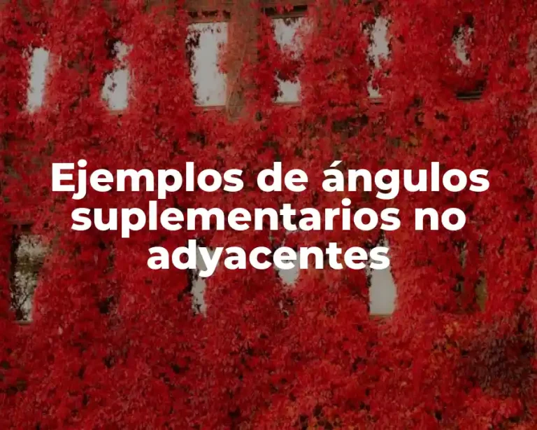 Ejemplos de ángulos suplementarios no adyacentes