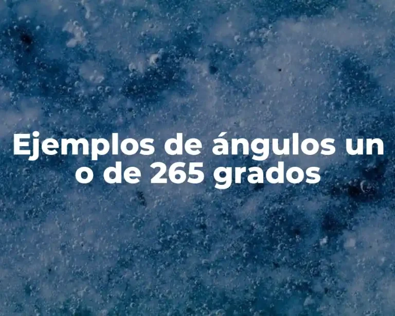 Ejemplos de ángulos un o de 265 grados