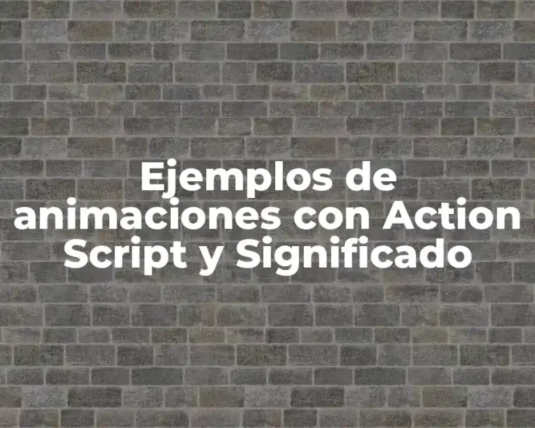 Ejemplos de animaciones con Action Script y Significado