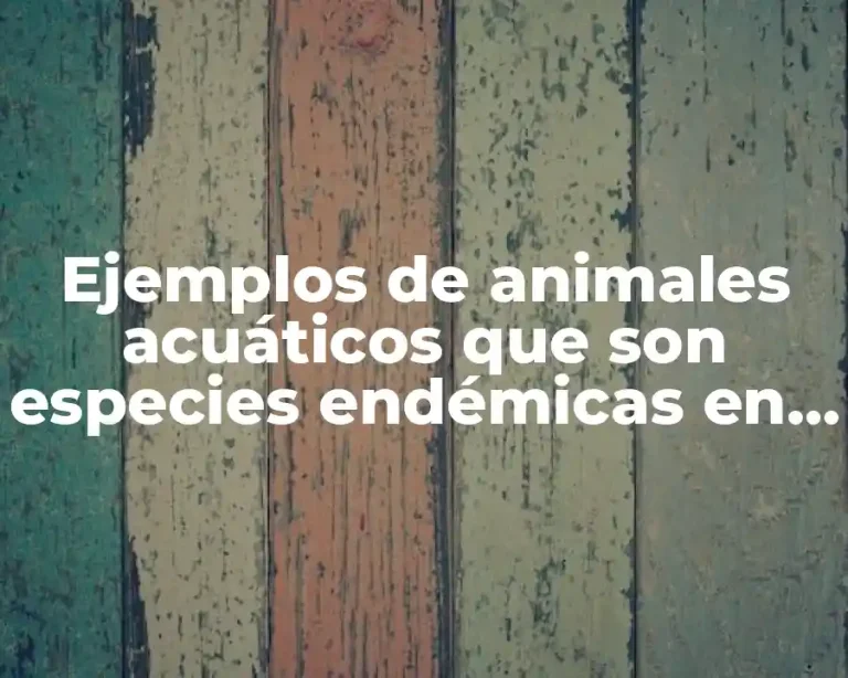 Ejemplos de animales acuáticos que son especies endémicas en México