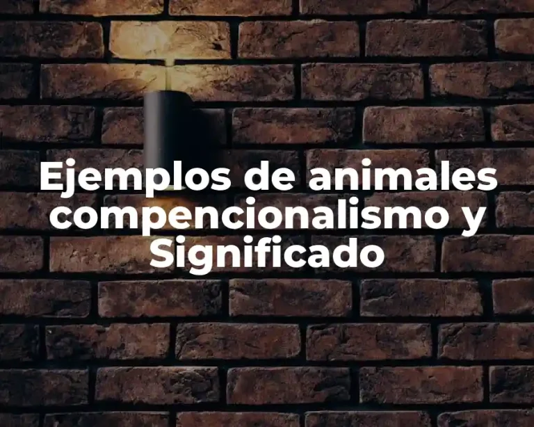 Ejemplos de animales compencionalismo y Significado