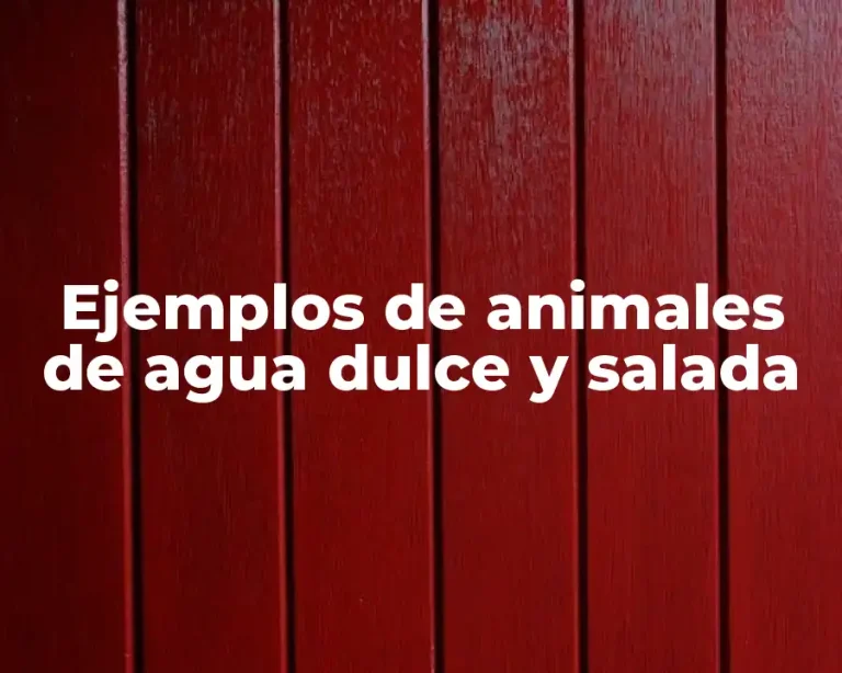 Ejemplos de animales de agua dulce y salada
