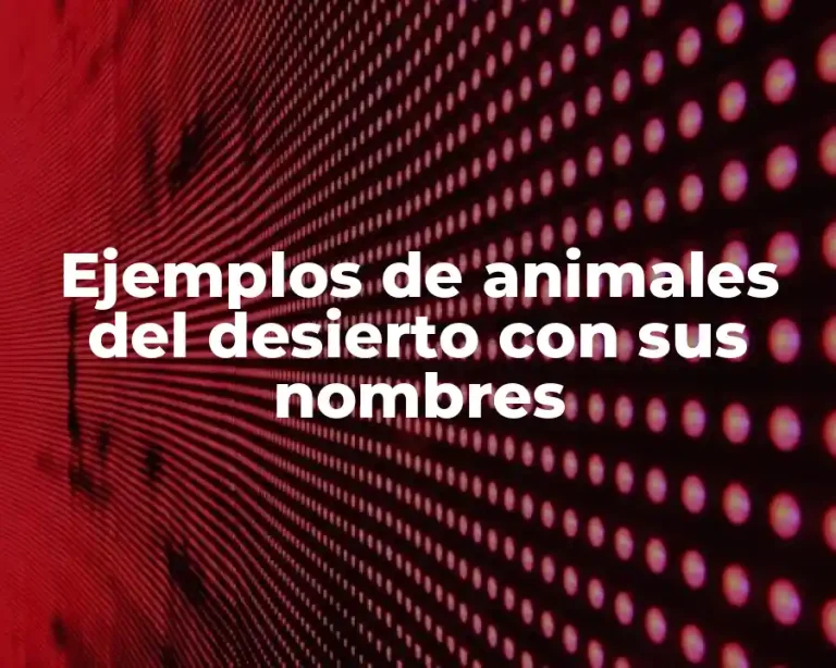 Ejemplos de animales del desierto con sus nombres