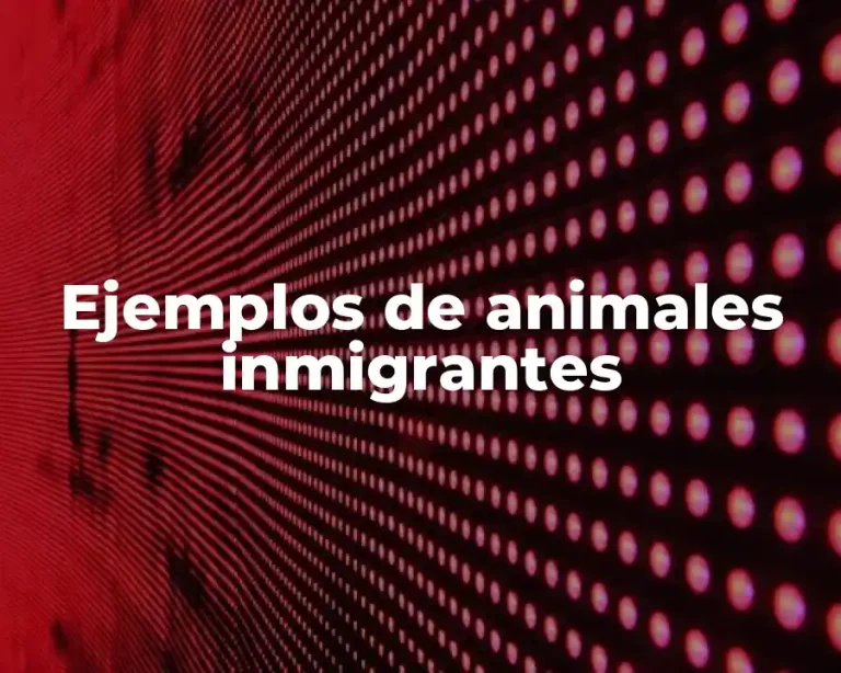 Ejemplos de animales inmigrantes