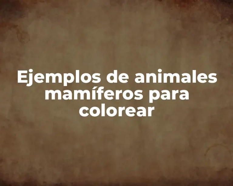 Ejemplos de animales mamíferos para colorear