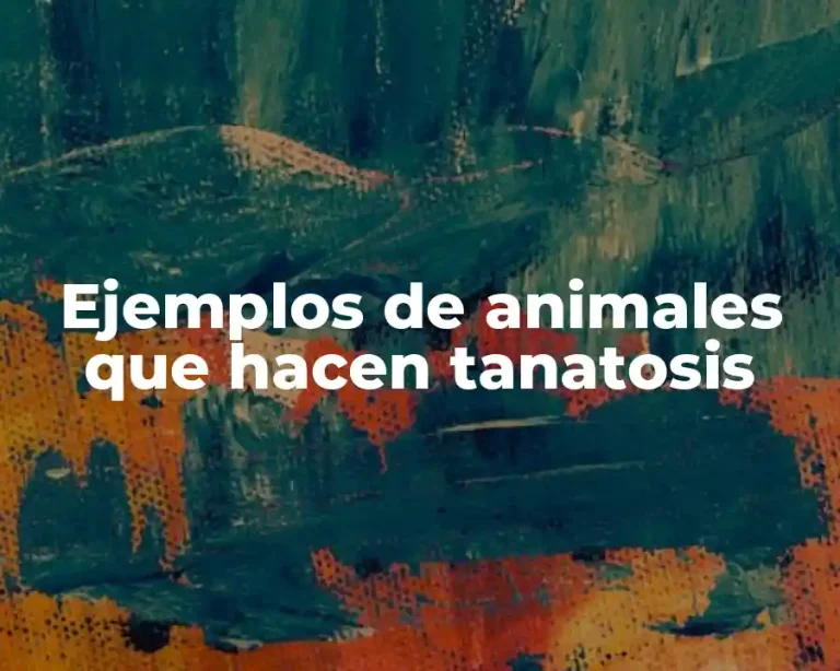 Ejemplos de animales que hacen tanatosis